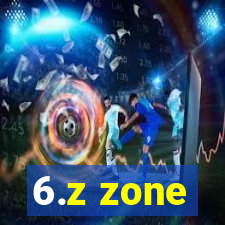 6.z zone